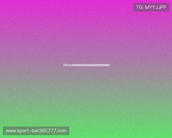 188bet官方旗舰店丰富的博彩娱乐选择,满足不同玩家的多样需求